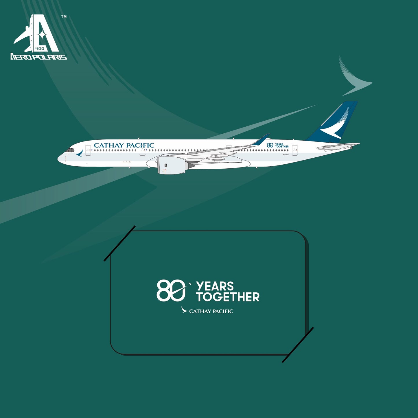 Pre-Order Cathay Pacific A350-900 "80 Years Together" B-LQG Aero Polaris 1:400