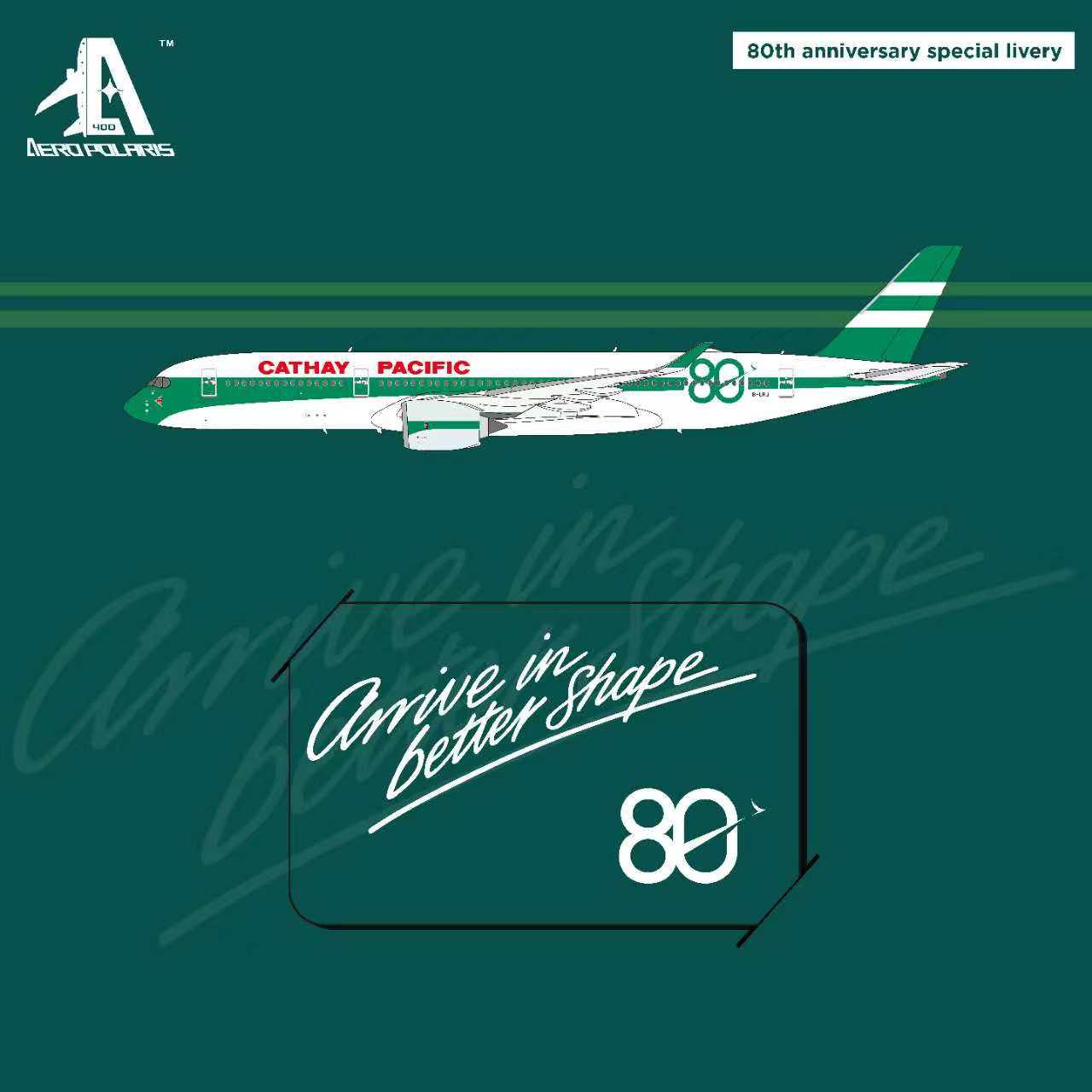 Pre-Order Cathay Pacific A350-900 "80th Anniversary" B-LRJ Aero Polaris 1:400